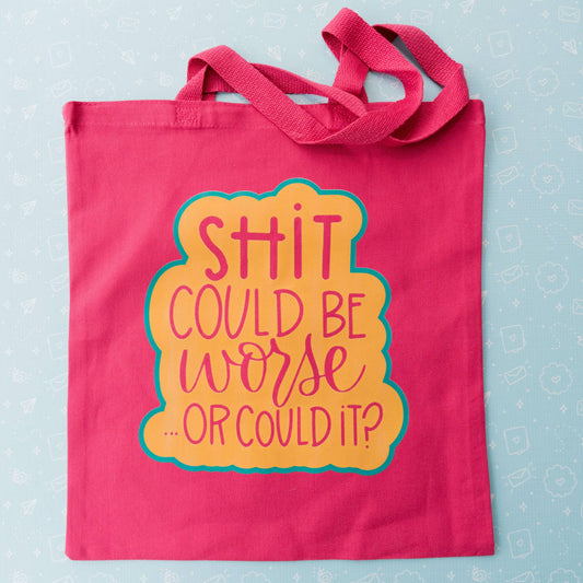 Cotton Tote Bag - Shit Could Be Worse