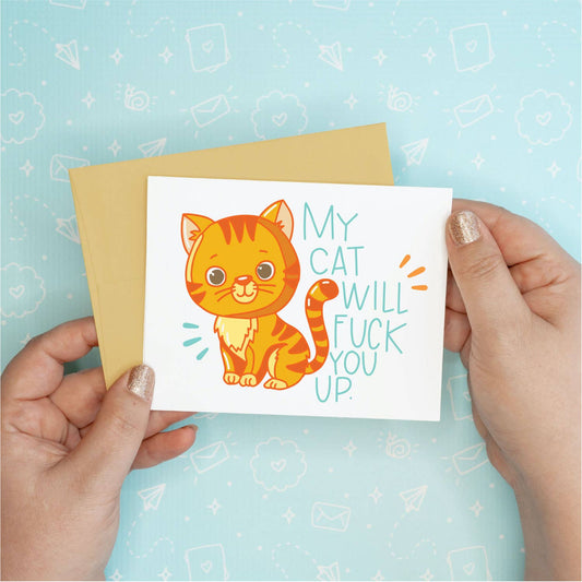 My Cat Will Fuck You Up Greeting Card