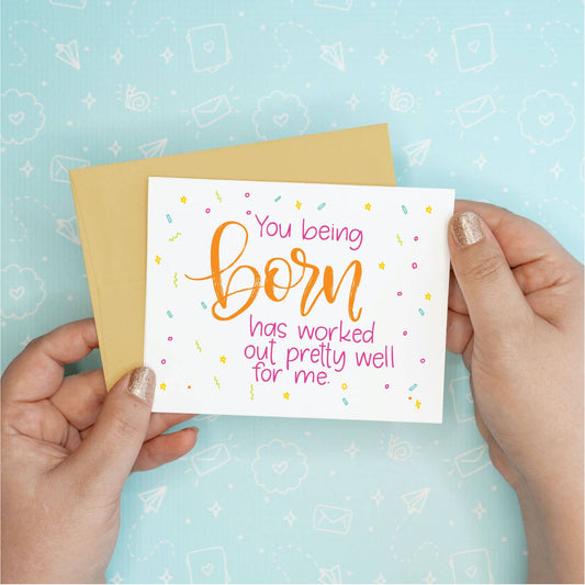 You Being Born Birthday Greeting Card