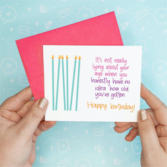 Lying About Your Age Birthday Greeting Card