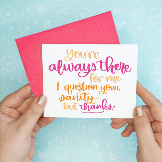 You're Always There Greeting Card